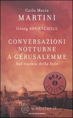 Conversazioni notturne a Gerusalemme. Sul rischio della fede Conversazioni notturne a Gerusalemme. Sul rischio della fede