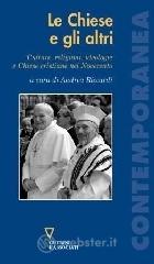 Le chiese e gli altri. Culture, religioni, ideologie e chiese cristiane nel Novecento Le chiese e gli altri. Culture, religioni, ideologie e chiese cristiane nel Novecento