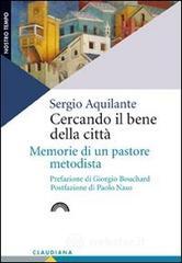 Cercando il bene della citt�. Memorie di un pastore metodista