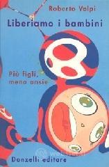 Liberiamo i bambini. Pi� figli, meno ansie