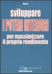 Sviluppare i poteri interiori per massimizzare il proprio rendimento