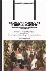 Relazioni pubbliche e comunicazione. Strumenti concettuali. Metodologia. Case history