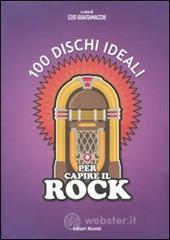 100 dischi ideali per capire il rock