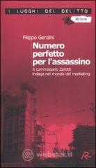 Numero perfetto per l'assassino. Il commissario Zarotti indaga nel mondo del marketing vol.4