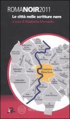 Roma noir 2011. Le città nelle scritture nere Roma noir 2011. Le città nelle scritture nere