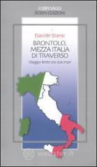 Brontolo, mezza Italia di traverso. Viaggio lento tra due mari Brontolo, mezza Italia di traverso. Viaggio lento tra due mari
