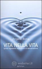 Vita nella vita. Ipnosi regressiva: esperienze di reincarnazione