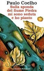 Sulla sponda del fiume Piedra mi sono seduta e ho pianto Sulla sponda del fiume Piedra mi sono seduta e ho pianto