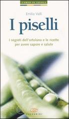 I piselli. I segreti dell'ortolano e le ricette per avere sapore e salute