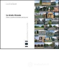 La strada ritrovata. Problemi e prospettive dell'architettura della via Emilia