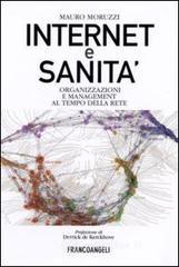 Internet e sanit�. Organizzazioni e management al tempo della rete