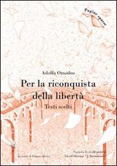 Per la riconquista della libert�. Testi scelti
