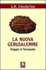 La nuova Gerusalemme. Viaggio in Terrasanta