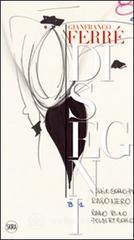 Gianfranco Ferré. Disegni. Ediz. italiana e inglese Gianfranco Ferré. Disegni. Ediz. italiana e inglese