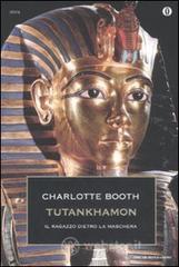 Tutankhamon. Il ragazzo dietro la maschera Tutankhamon. Il ragazzo dietro la maschera