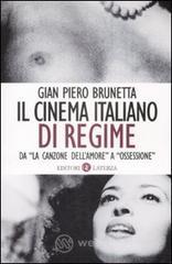 Il cinema italiano di regime. Da «La canzone dell'amore» a «Ossessione». 1929-1945 Il cinema italiano di regime. Da «La canzone dell'amore» a «Ossessione». 1929-1945