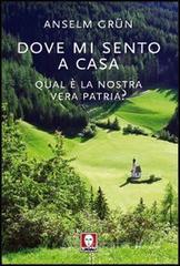 Dove mi sento a casa. Qual � la nostra vera patria?