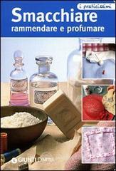 Smacchiare, rammendare e profumare Smacchiare, rammendare e profumare