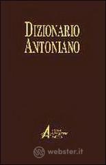 Dizionario antoniano. Dottrina e spiritualit� dei sermoni di sant'Antonio
