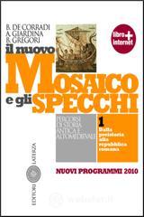 Il nuovo mosaico e gli specchi. Con espansione online. Per le Scuole superiori vol.1