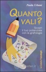 Quanto vali? Scopri il tuo potenziale con la grafologia Quanto vali? Scopri il tuo potenziale con la grafologia