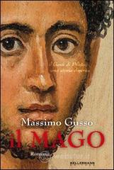 Il mago. Il Gesù di Pilato. Una storia diversa Il mago. Il Gesù di Pilato. Una storia diversa