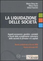 La liquidazione delle societ�. Aspetti economici, giuridici, contabili e fiscali dello scioglimento volontario delle societ� di persone e di capitali