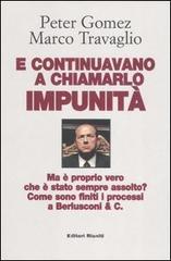 E continuavano a chiamarlo impunit�. Ma � proprio vero che � stato sempre assolto? Come sono finiti i processi a Berlusconi & C.