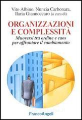 Organizzazioni e complessit�. Muoversi tra ordine e caos per affrontare il cambiamento