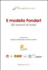 Il modello Fondart. Gli assunti di base