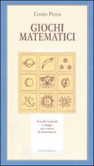 Giochi matematici. Trucchi, formule e magie per capire la matematica