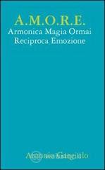 A.M.O.R.E. Armonica Magia Ormai Reciproca Emozione