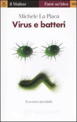 Virus e batteri. Il nemico invisibile