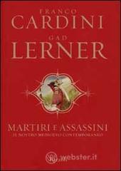 Martiri e assassini. Il nostro medioevo contemporaneo