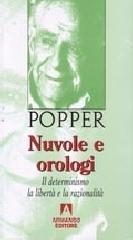 Nuvole e orologi. Il determinismo, la libert� e la razionalit�