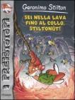 Sei nella lava fino al collo, Stilton�t! Con carte