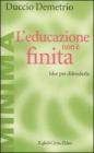 L' educazione non � finita. Idee per difenderla
