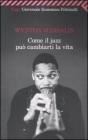 Come il jazz pu� cambiarti la vita