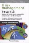 Il risk management in sanit�. Gestione del rischio, errori, responsabilit� professionale e aspetti psicologici