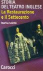 Storia del teatro inglese. La Restaurazione e il Settecento