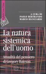 La natura sistemica dell'uomo. Attualit� del pensiero di Gregory Bateson