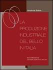 La produzione industriale del bello in Italia