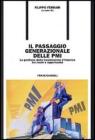 Il passaggio generazionale delle PMI. La gestione della trasmissione d'impresa tra rischi e opportunit�