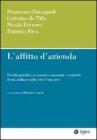 L' affitto di azienda. Profili giuridici, economico-aziendali e contabili. Il suo utilizzo nelle crisi d'impresa