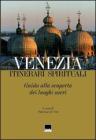 Venezia. Itinerari spirituali