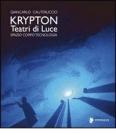 Krypton. Teatri di luce. Spazio, corpo, tecnologia