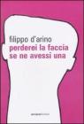 Perderei la faccia se ne avessi una