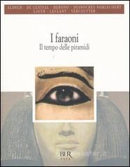 I faraoni. Il tempo delle piramidi