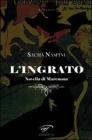 L' ingrato. Novella di Maremma