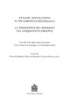Dynamic translations in the european renaissance. Atti del Convegno internazionale (Groningen, 21-22 ottobre 2010)